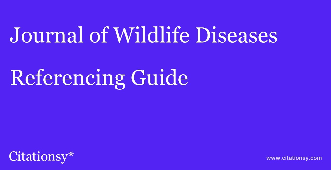 cite Journal of Wildlife Diseases  — Referencing Guide